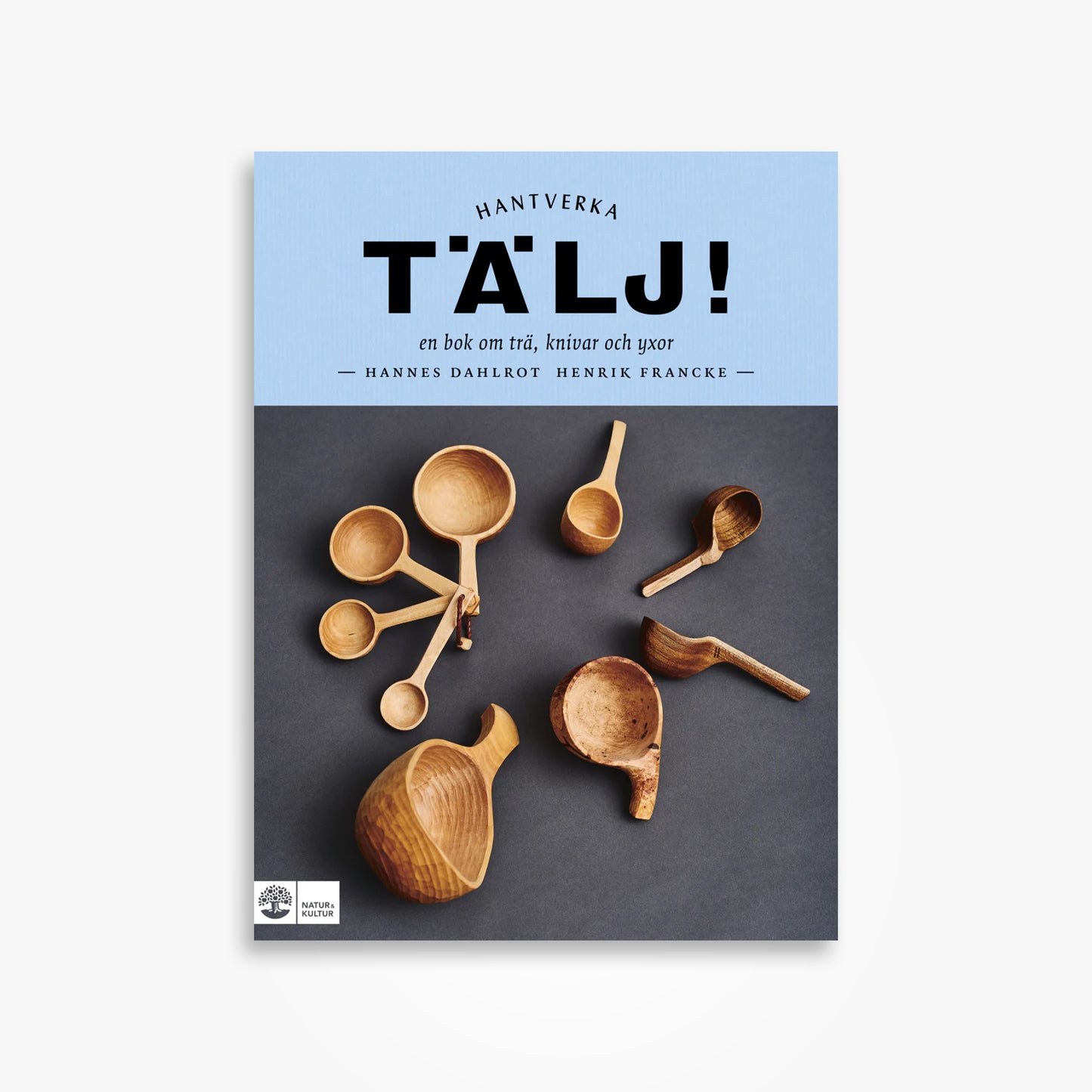 Tälj!